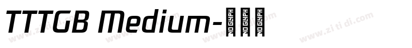 TTTGB Medium字体转换 TTTGB Medium字体转换